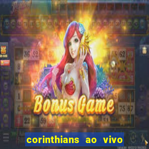 corinthians ao vivo multi multicanal